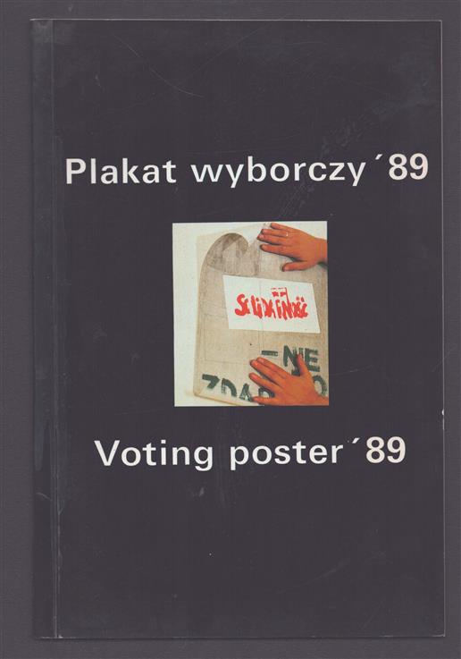 Plakat wyborczy ’89 / Voting poster ’89